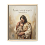I Am With You Always – Matthew 28:20 Matte Framed Canvas